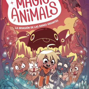 MAGIC ANIMALS 2. LA INVASION DE LAS RANAS GIGANTES