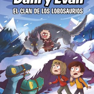 Las aventuras de Dani y Evan 8. El clan de los Lobosaurios