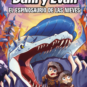 Las aventuras de Dani y Evan 9. El espinosaurio de las nieves