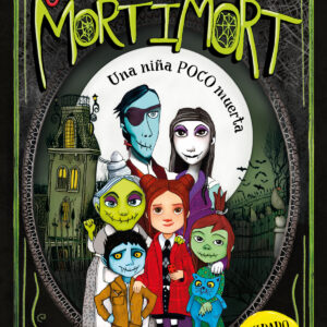 Julia y Los Mortimort 1 - Una niña POCO muerta