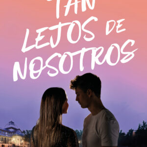 Tan lejos de nosotros (Cerca de ti 2)