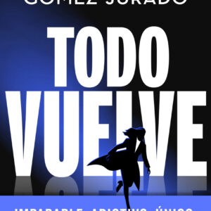 Todo vuelve (Serie Todo arde 2)