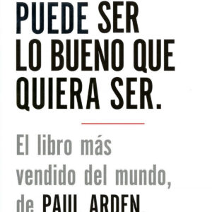 Usted puede ser lo bueno que quiera ser **phaidon**