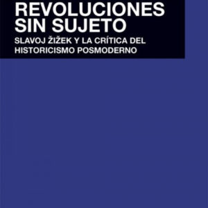 Revoluciones sin sujeto