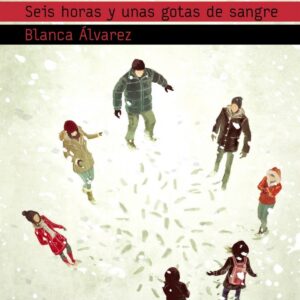 Seis horas y unas gotas de sangre