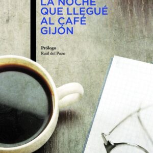 NOCHE QUE LLEGUE AL CAFE GIJON