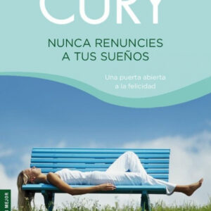 Nunca renuncies a tus sueños