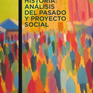 Historia:analisis del pasado y proyecto social