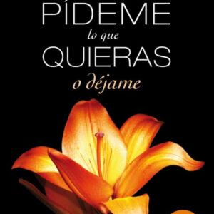 Pídeme lo que quieras, o déjame