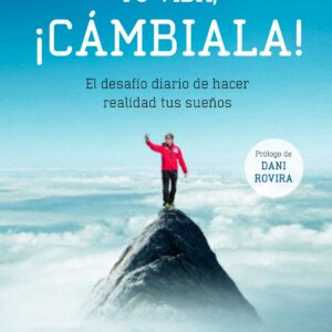 Si no te gusta ti vida, ¡cámbiala!