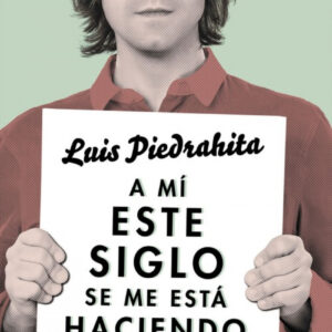 A mi este siglo se me está haciendo largo