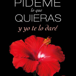 Pídeme lo que quieras y yo te lo daré