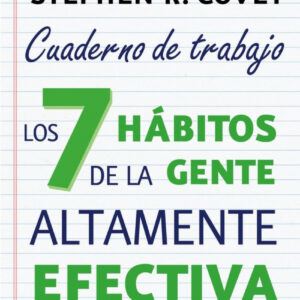 Los 7 hábitos de la gente altamente efectiva
