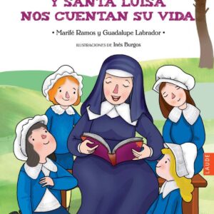 San Vicente y Santa Luisa nos cuentan su vida