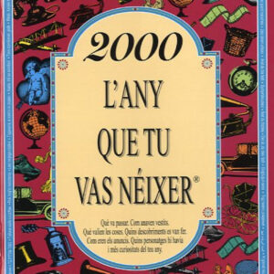 2000.L´any que tu vas néixer