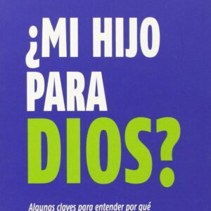 ¿Mi hijo para dios?