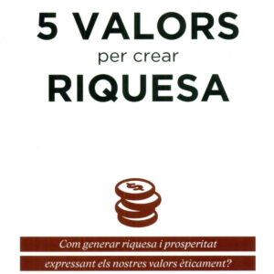 5 valors per crear riquesa