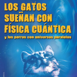 GATOS SUEÑAN CON FISICA CUANTICA
