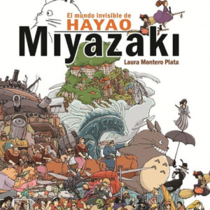 El mundo invible de Hayao Miyazaki