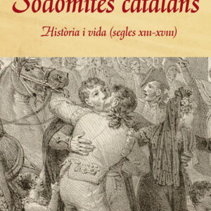 Sodomites catalans. Història i vida (s. XIII-XVIII)