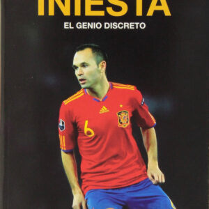 Iniesta. El genio discreto