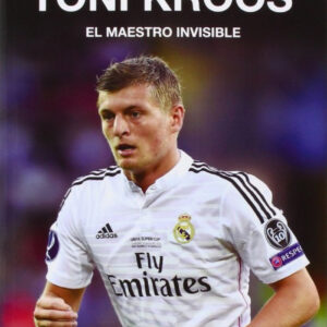 Toni Kroos: el maestro invisible