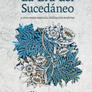 La era del Sucedáneo y otros textos de civilización moderna