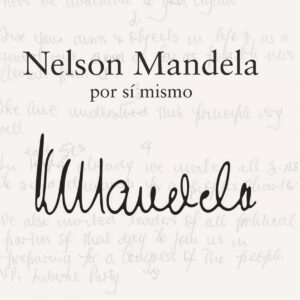 Nelson mandela por si mismo. El libro de citas autorizado