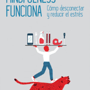 Mindfulness funciona cómo desconectar y reducir el estrés