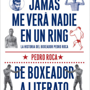 Jamás me verá nadie en un ring
