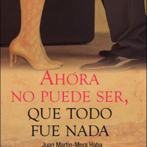 Ahora no puede ser, que todo fue nada