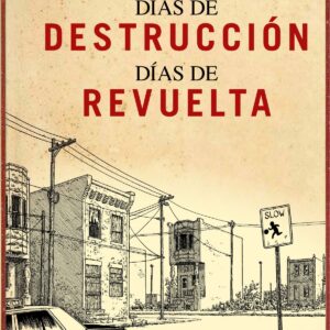 Días de destrucción, días de revuelta