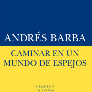 Caminar en un mundo de espejos