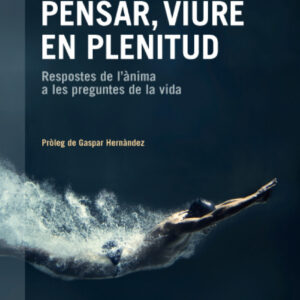 Viure sense pensar, viure en plenitud