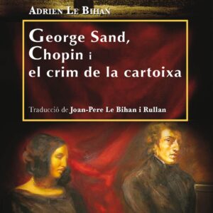 George Sand, Chopin i el crim de la cartoixa