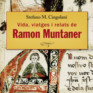 Ramon Muntaner de Peralada. Vida, viatges, relats