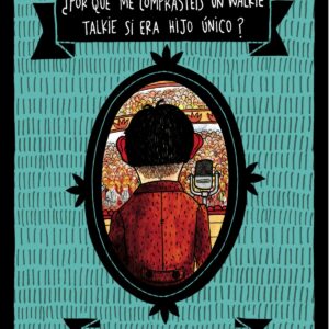 ¿Por qué me comprasteis un walkie talkie si era hijo único?