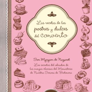 Las recetas de los postres y dulces del convento