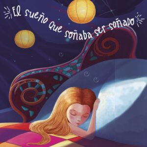 El sueño que soñaba ser soñado