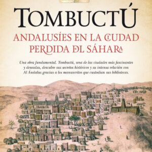 Tombuctu:andalusies en la ciudad perdida del Sáhara