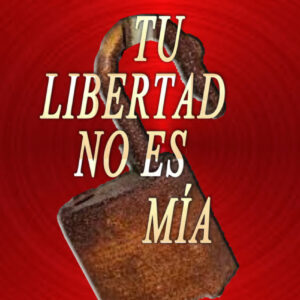 Tu libertad no es m¡a