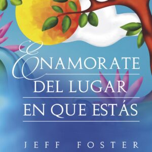 Enamorate del lugar en que estas