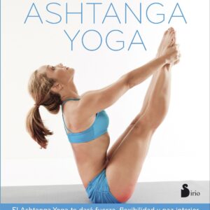 La fuerza del Ashtanga yoga