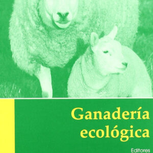 Ganadería ecológica. Principios, consejos prácticos, beneficios