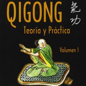 Curso de Qigong teoría y práctica (vol.1)