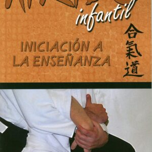 Aikido infantil. Iniciacion a la enseñanza