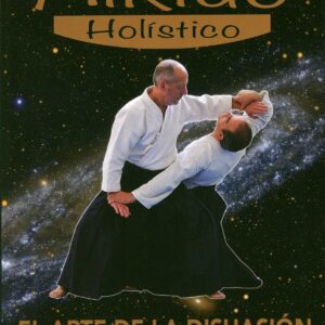 Aikido holistico. El arte de la disuasion