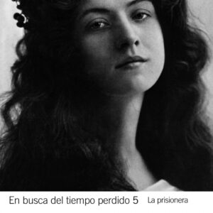 En busca del tiempo perdido 5. La prisionera