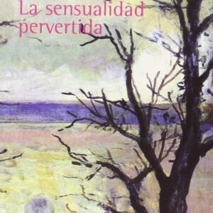 La sensualidad pervertida