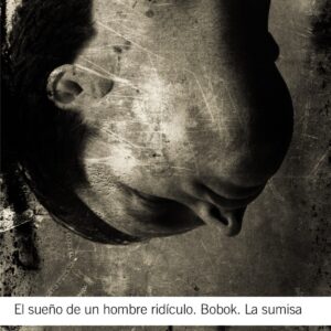 El sueño de un hombre ridiculo -Bobok -La sumisa
